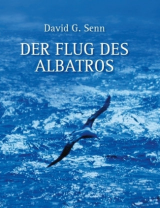 Kniha Der Flug des Albatros David G. Senn