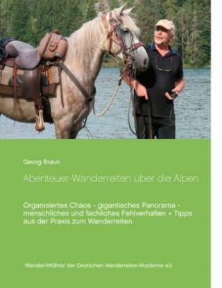 Livre Abenteuer ... Wanderreiten über die Alpen Georg Braun