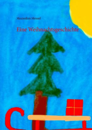 Libro Eine Weihnachtsgeschichte Maximilian Mennel