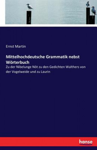 Kniha Mittelhochdeutsche Grammatik nebst Woerterbuch Ernst Martin