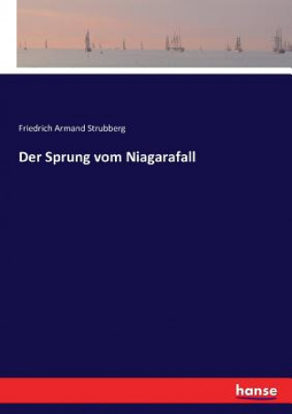 Knjiga Sprung vom Niagarafall Strubberg Friedrich Armand Strubberg