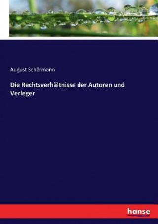 Книга Rechtsverhaltnisse der Autoren und Verleger Schurmann August Schurmann