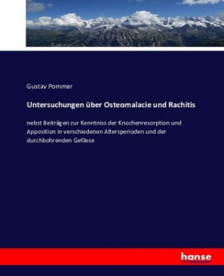 Kniha Untersuchungen uber Osteomalacie und Rachitis Gustav Pommer