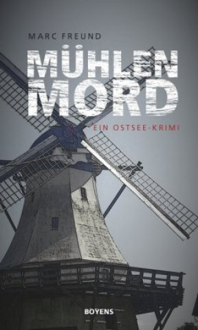 Kniha Mühlenmord Marc Freund
