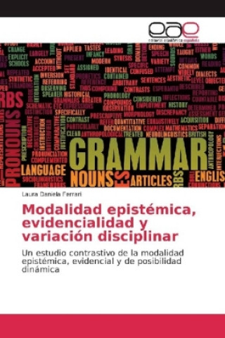 Kniha Modalidad epistémica, evidencialidad y variación disciplinar Laura Daniela Ferrari