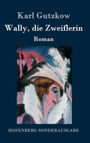 Kniha Wally, die Zweiflerin Karl Gutzkow
