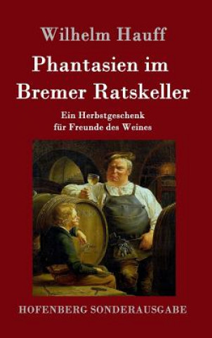 Kniha Phantasien im Bremer Ratskeller Wilhelm Hauff