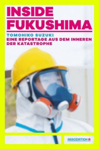 Kniha Inside Fukushima Tomohiko Suzuki