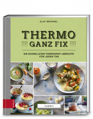 Kniha Yummy! Ganz fix für den Thermomix® Olaf Brummel