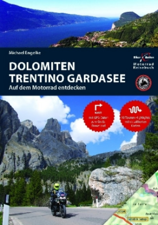 Carte Motorradreiseführer Dolomiten, Trentino, Südtirol, Gardasee Hans Michael Engelke