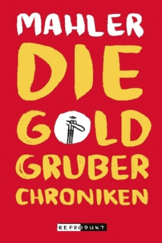 Книга Die Goldgruber-Chroniken Nicolas Mahler
