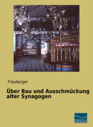 Knjiga Über Bau und Ausschmückung alter Synagogen Frauberger