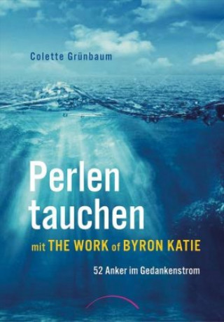 Könyv Perlen tauchen mit The Work of Byron Katie Colette Grünbaum