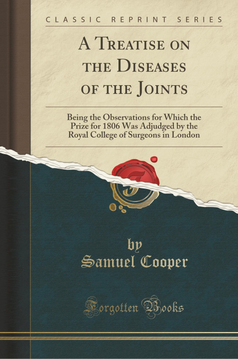Carte A Treatise on the Diseases of the Joints Samuel Cooper