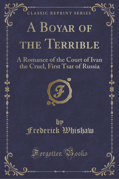 Libro A Boyar of the Terrible Frederick Whishaw