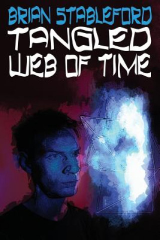 Kniha Tangled Web of Time Brian Stableford