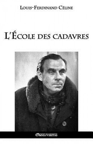 Kniha L'Ecole des cadavres Louis Ferdinand Céline
