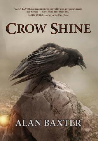 Könyv Crow Shine Alan Baxter