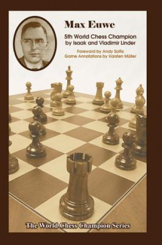 Книга Max Euwe: Fifth World Chess Champion Isaak Linder