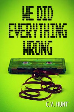 Kniha We Did Everything Wrong C. V. Hunt