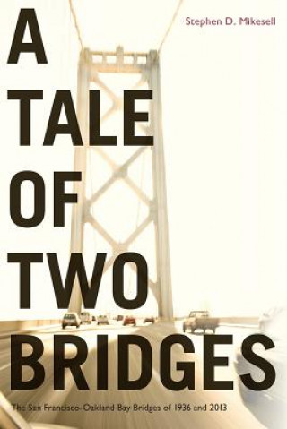 Könyv Tale of Two Bridges Stephen D. Mikesell