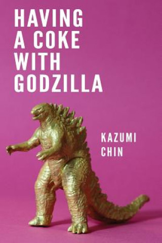 Livre Having a Coke with Godzilla Kazumi Chin