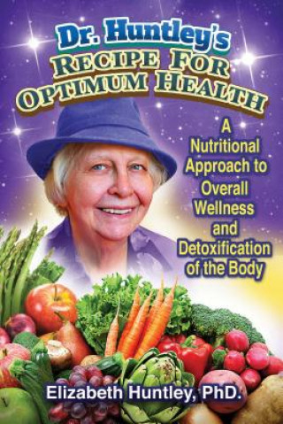 Kniha Dr. Huntley's Recipe for Optimum Health Elizabeth Huntley