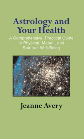 Carte Astrology and Your Health Jeanne Avery
