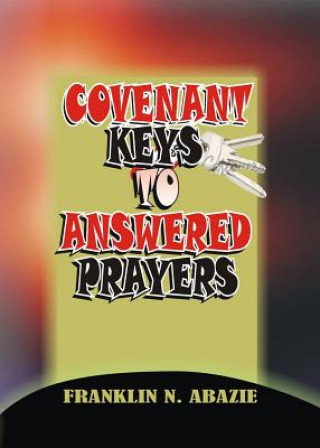 Carte COVENANT KEYS TO ANSWERED PRAYERS FRANKLIN N ABAZIE