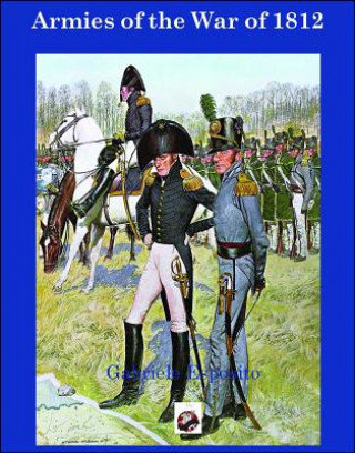 Carte Armies of The War of 1812 Gabriele Esposito