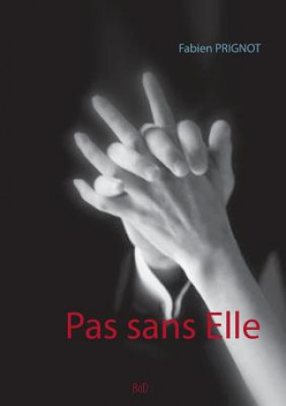 Könyv Pas sans Elle Fabien Prignot