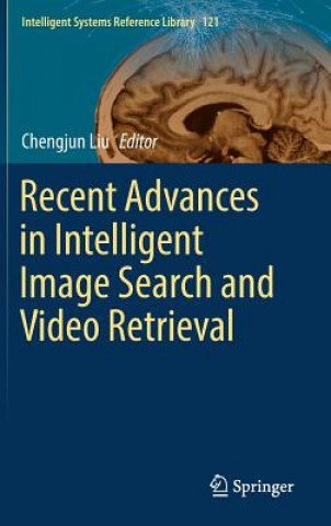 Kniha Recent Advances in Intelligent Image Search and Video Retrieval Chengjun Liu