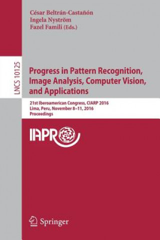 Carte Progress in Pattern Recognition, Image Analysis, Computer Vision, and Applications César Beltrán-Casta?ón