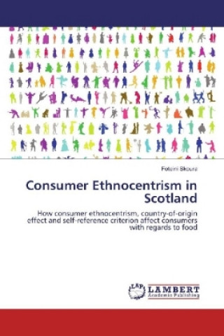 Книга Consumer Ethnocentrism in Scotland Foteini Skoura