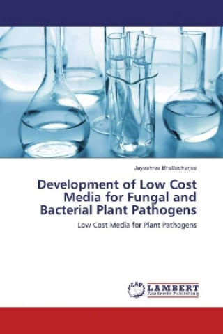 Carte Development of Low Cost Media for Fungal and Bacterial Plant Pathogens Jayashree Bhattacharjee
