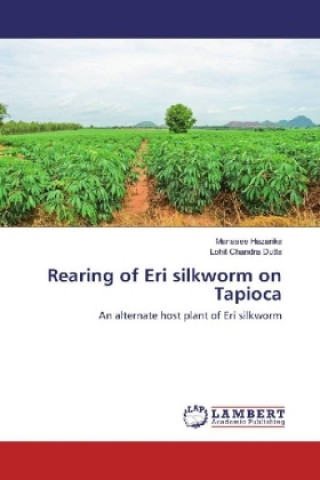 Libro Rearing of Eri silkworm on Tapioca Manasee Hazarika