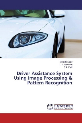 Knjiga Driver Assistance System Using Image Processing & Pattern Recognition Vinayak Sutar