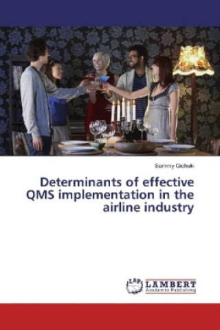 Książka Determinants of effective QMS implementation in the airline industry Sammy Gichuki