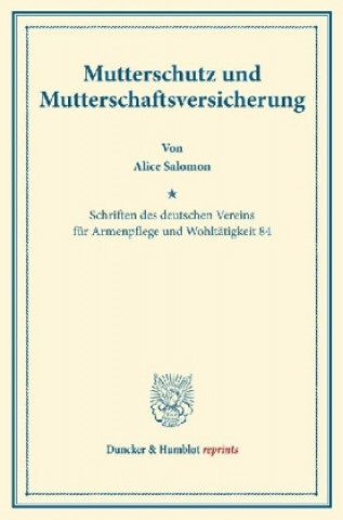 Книга Mutterschutz und Mutterschaftsversicherung. Alice Salomon