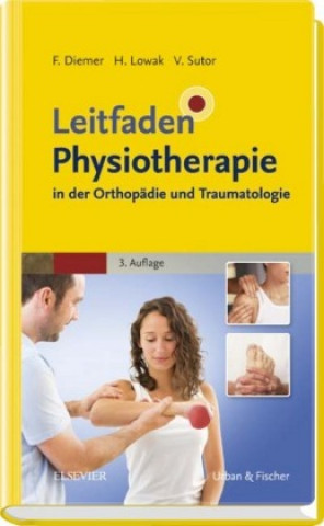Knjiga Leitfaden Physiotherapie in der Orthopädie und Traumatologie Frank Diemer