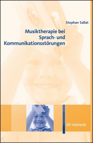 Knjiga Musiktherapie bei Sprach- und Kommunikationsstörungen Stephan Sallat