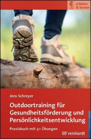 Kniha Outdoortraining für Gesundheitsförderung und Persönlichkeitsentwicklung Jens Schreyer