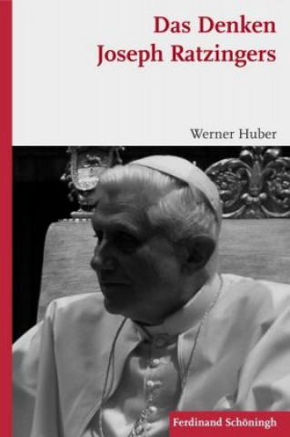 Kniha Das Denken Joseph Ratzingers Werner Huber