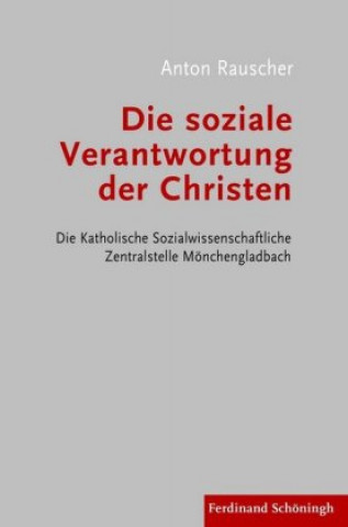 Kniha Die soziale Verantwortung der Christen Anton Rauscher