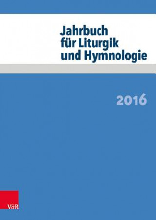 Carte Jahrbuch für Liturgik und Hymnologie. 55. Band 2016 Jörg Neijenhuis