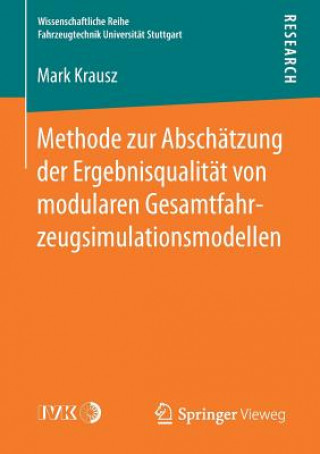Carte Methode Zur Abschatzung Der Ergebnisqualitat Von Modularen Gesamtfahrzeugsimulationsmodellen Mark Krausz