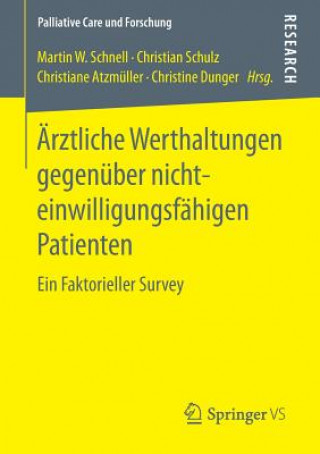 Kniha AErztliche Werthaltungen Gegenuber Nichteinwilligungsfahigen Patienten Martin W. Schnell
