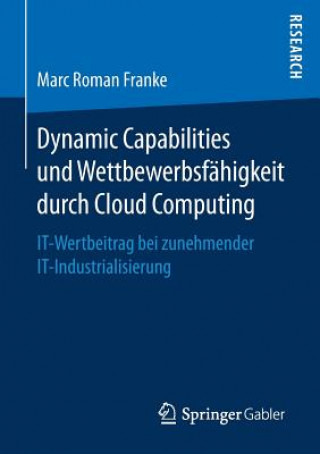 Kniha Dynamic Capabilities Und Wettbewerbsfahigkeit Durch Cloud Computing Marc Roman Franke