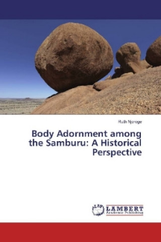Книга Body Adornment among the Samburu: A Historical Perspective Ruth Njoroge
