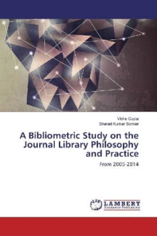 Kniha A Bibliometric Study on the Journal Library Philosophy and Practice Vibha Gupta